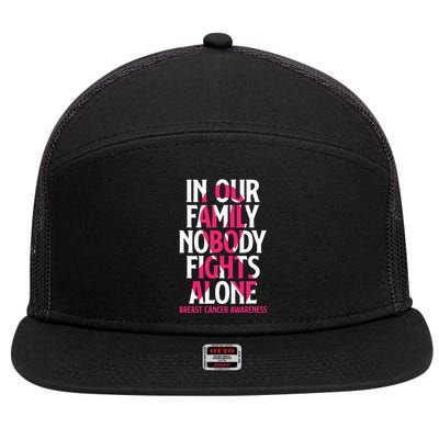 In Our Family Nobody Fights Alone Breast Cancer Awareness 7 Panel Mesh Trucker Snapback Hat