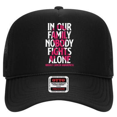 In Our Family Nobody Fights Alone Breast Cancer Awareness High Crown Mesh Back Trucker Hat