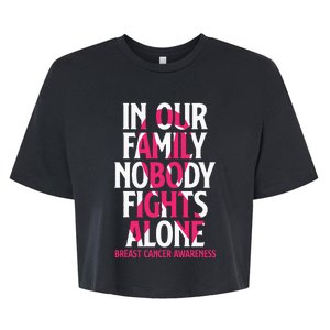 In Our Family Nobody Fights Alone Breast Cancer Awareness Bella+Canvas Jersey Crop Tee