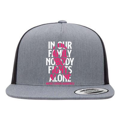 In Our Family Nobody Fights Alone Breast Cancer Awareness Flat Bill Trucker Hat