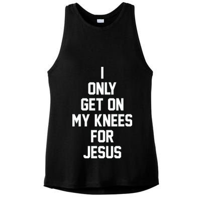 I Only Get On My Knees For Jesus Ladies PosiCharge Tri-Blend Wicking Tank