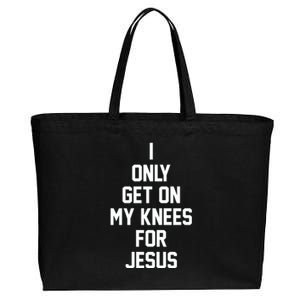 I Only Get On My Knees For Jesus Cotton Canvas Jumbo Tote