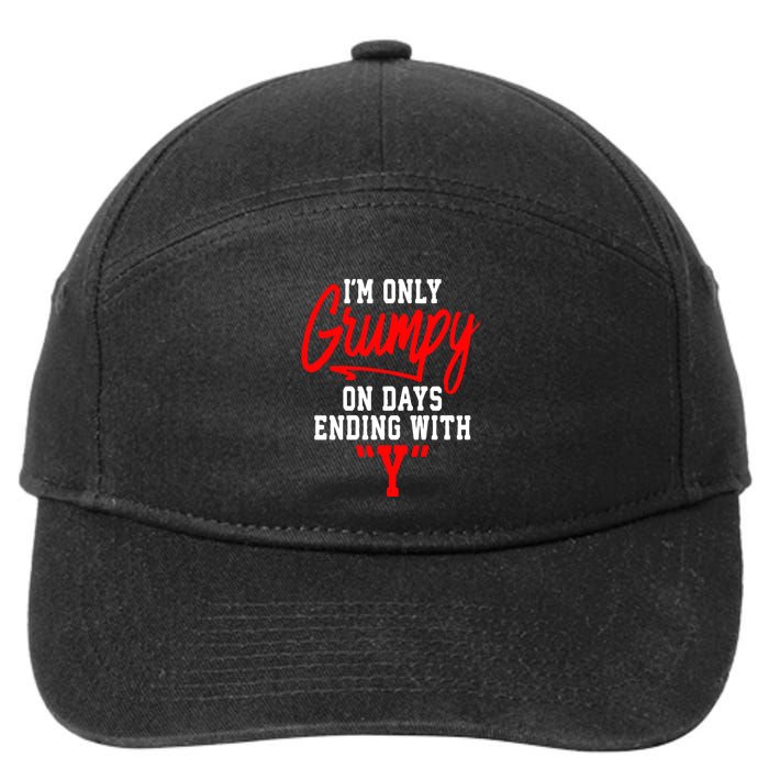 Im Only Grumpy On Days Ending With Y 7-Panel Snapback Hat