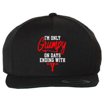 Im Only Grumpy On Days Ending With Y Wool Snapback Cap