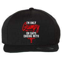 Im Only Grumpy On Days Ending With Y Wool Snapback Cap