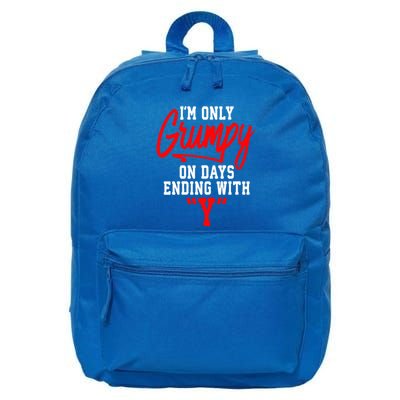 Im Only Grumpy On Days Ending With Y 16 in Basic Backpack