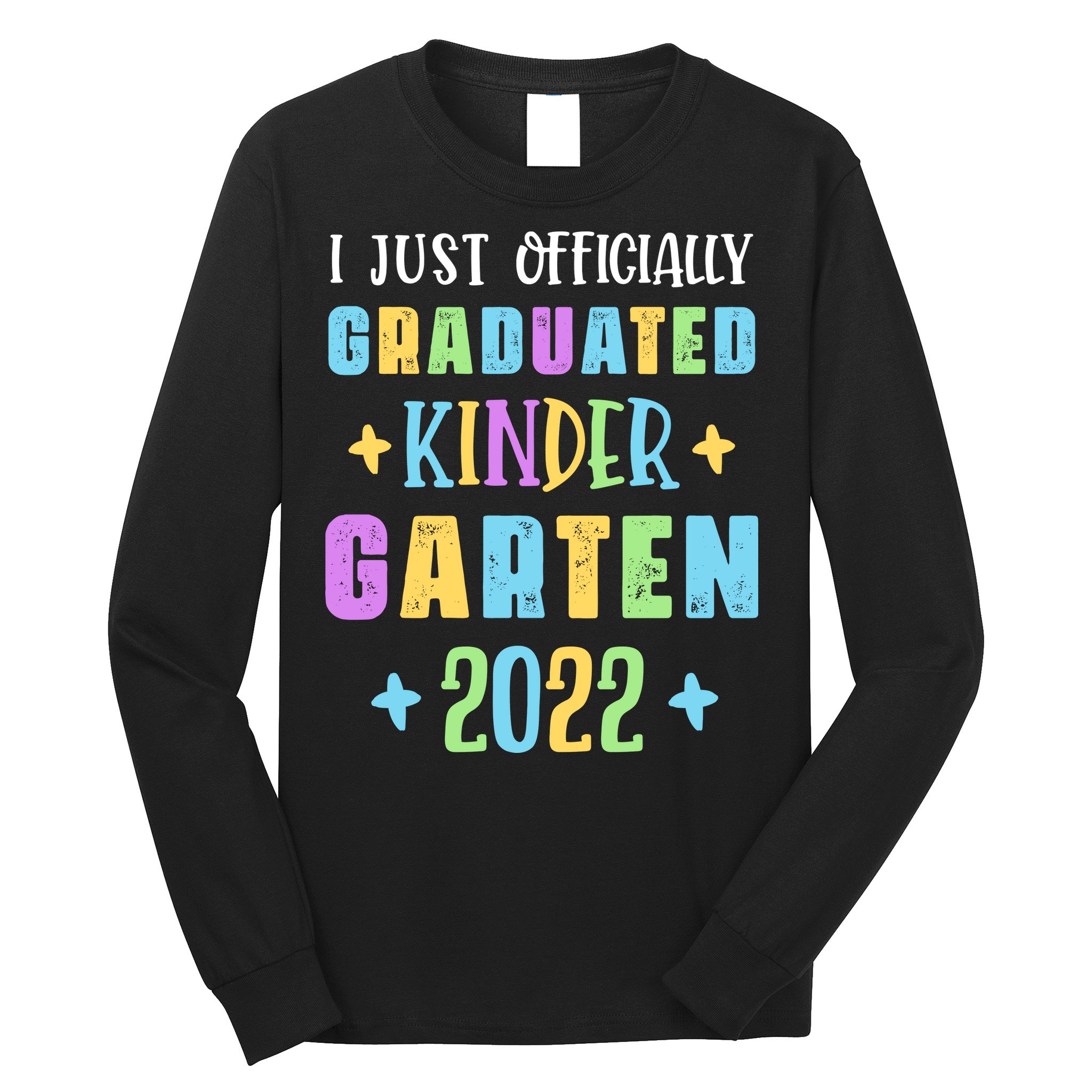 I Officially Graduated Kindergarten Long Sleeve Shirt