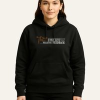 I Only Give Negative Feedback Hoodie