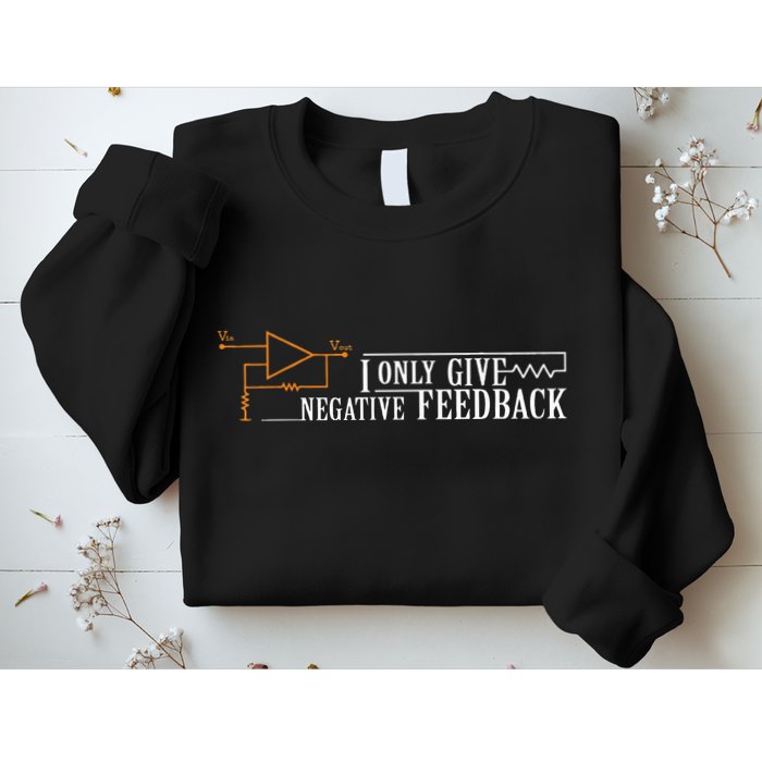 I Only Give Negative Feedback Sweatshirt