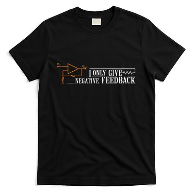 I Only Give Negative Feedback T-Shirt