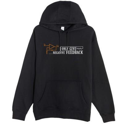 I Only Give Negative Feedback Premium Pullover Hoodie