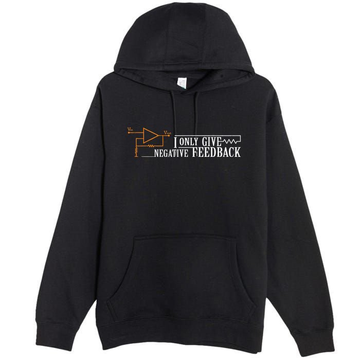 I Only Give Negative Feedback Premium Pullover Hoodie