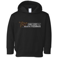 I Only Give Negative Feedback Toddler Hoodie