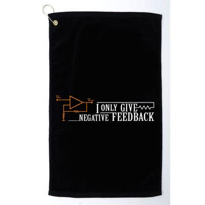 I Only Give Negative Feedback Golf Towel