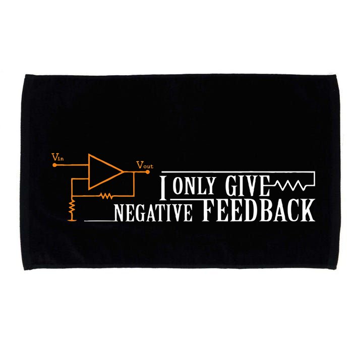 I Only Give Negative Feedback Microfiber Hand Towel