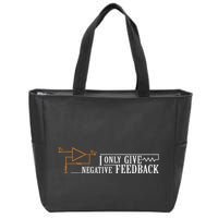 I Only Give Negative Feedback Zip Tote Bag