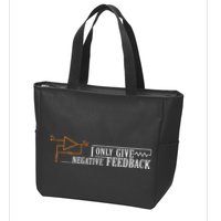 I Only Give Negative Feedback Zip Tote Bag