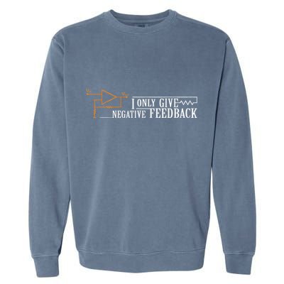 I Only Give Negative Feedback Garment-Dyed Sweatshirt
