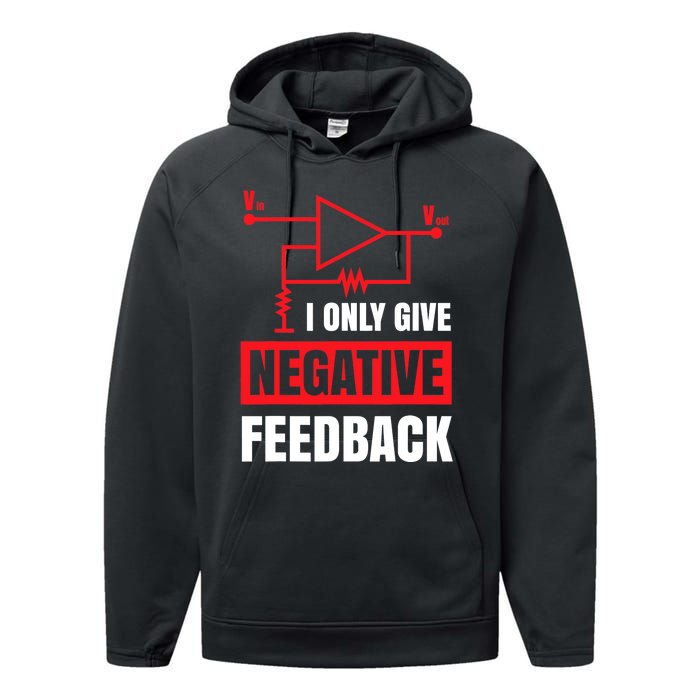 I Only Give Negative Feedback Electrical Funny Engineer Performance Fleece Hoodie