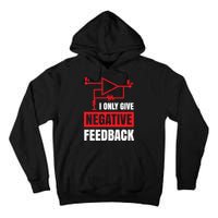 I Only Give Negative Feedback Electrical Funny Engineer Tall Hoodie