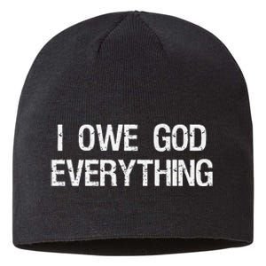 I Owe God Everything Christianity Jesus Worship Premium Sustainable Beanie