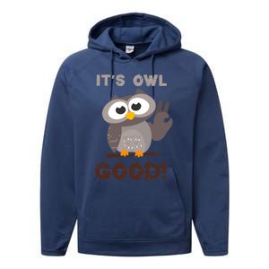 It's Owl Good It's All Good Funny Trending Owl Lover Performance Fleece Hoodie