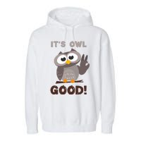 It's Owl Good It's All Good Funny Trending Owl Lover Garment-Dyed Fleece Hoodie