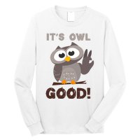 It's Owl Good It's All Good Funny Trending Owl Lover Long Sleeve Shirt