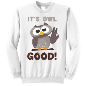 It's Owl Good It's All Good Funny Trending Owl Lover Sweatshirt