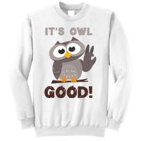 It's Owl Good It's All Good Funny Trending Owl Lover Sweatshirt