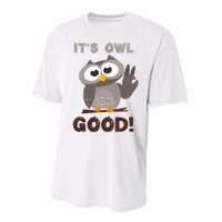 It's Owl Good It's All Good Funny Trending Owl Lover Performance Sprint T-Shirt