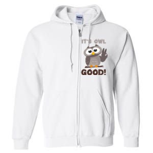 It's Owl Good It's All Good Funny Trending Owl Lover Full Zip Hoodie