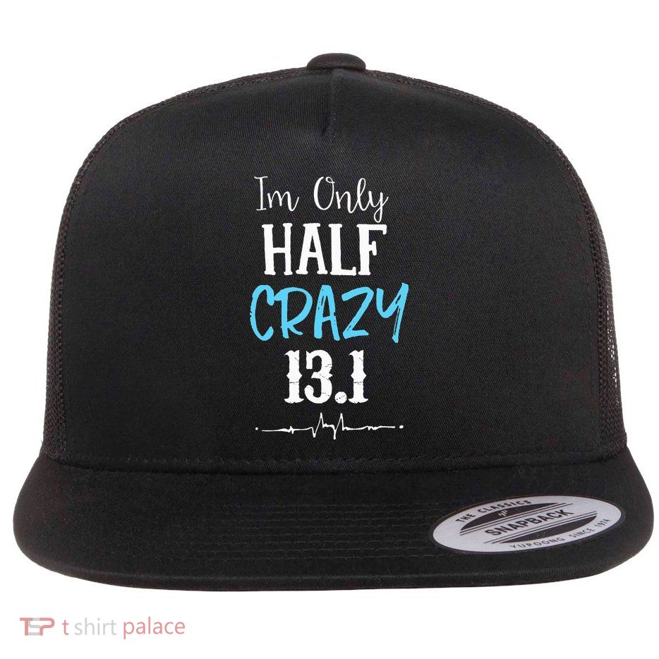 IM Only Half Crazy 13.1 Running Flat Bill Trucker Hat