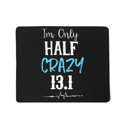 IM Only Half Crazy 13.1 Running Mousepad