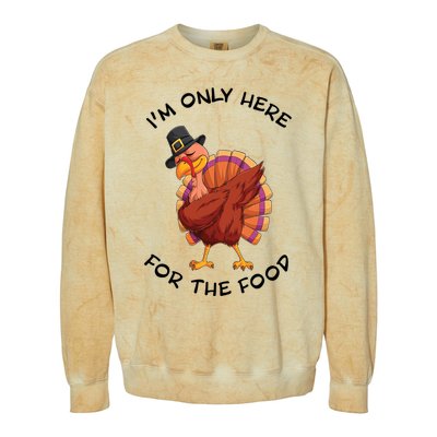 Im Only Here For The Food Dabbing Turkey Dinner Cool Gift Colorblast Crewneck Sweatshirt