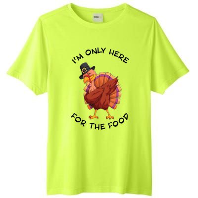 Im Only Here For The Food Dabbing Turkey Dinner Cool Gift Tall Fusion ChromaSoft Performance T-Shirt