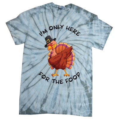 Im Only Here For The Food Dabbing Turkey Dinner Cool Gift Tie-Dye T-Shirt