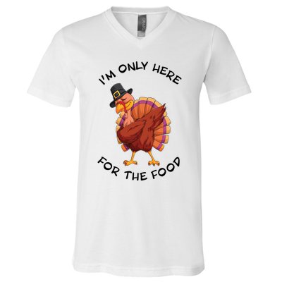 Im Only Here For The Food Dabbing Turkey Dinner Cool Gift V-Neck T-Shirt