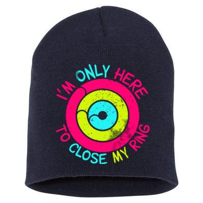 Im Only Here To Close My Ring Short Acrylic Beanie