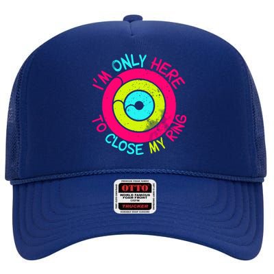 Im Only Here To Close My Ring High Crown Mesh Back Trucker Hat