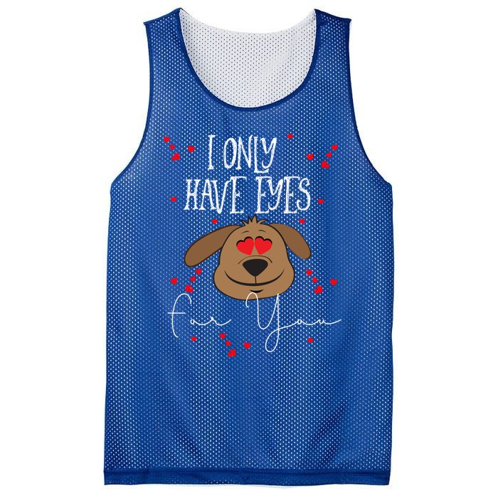 I Only Have Eyes For You Valentine's Day Dog Lover Meaningful Gift Mesh Reversible Basketball Jersey Tank