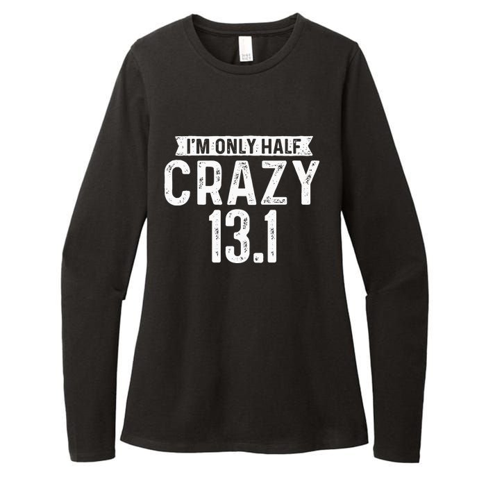 I'm Only Half Crazy 13.1 Running Marathon Runner Womens CVC Long Sleeve Shirt