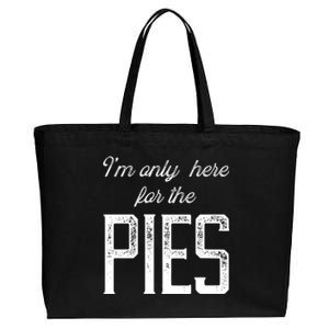 Im Only Here For The Pies Funny Food Lover Design Gift Cotton Canvas Jumbo Tote