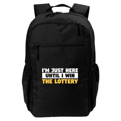 IM Only Here Until I Win The Lottery Funny Lotto Jackpot Gift Daily Commute Backpack