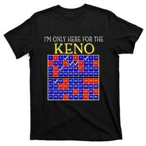 IM Only Here For The Keno Funny Keno Lovers T-Shirt