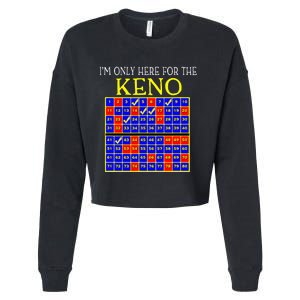 IM Only Here For The Keno Funny Keno Lovers Cropped Pullover Crew