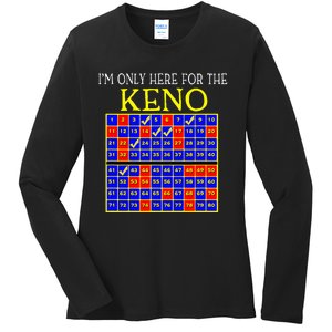 IM Only Here For The Keno Funny Keno Lovers Ladies Long Sleeve Shirt