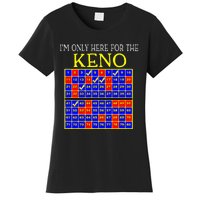 IM Only Here For The Keno Funny Keno Lovers Women's T-Shirt