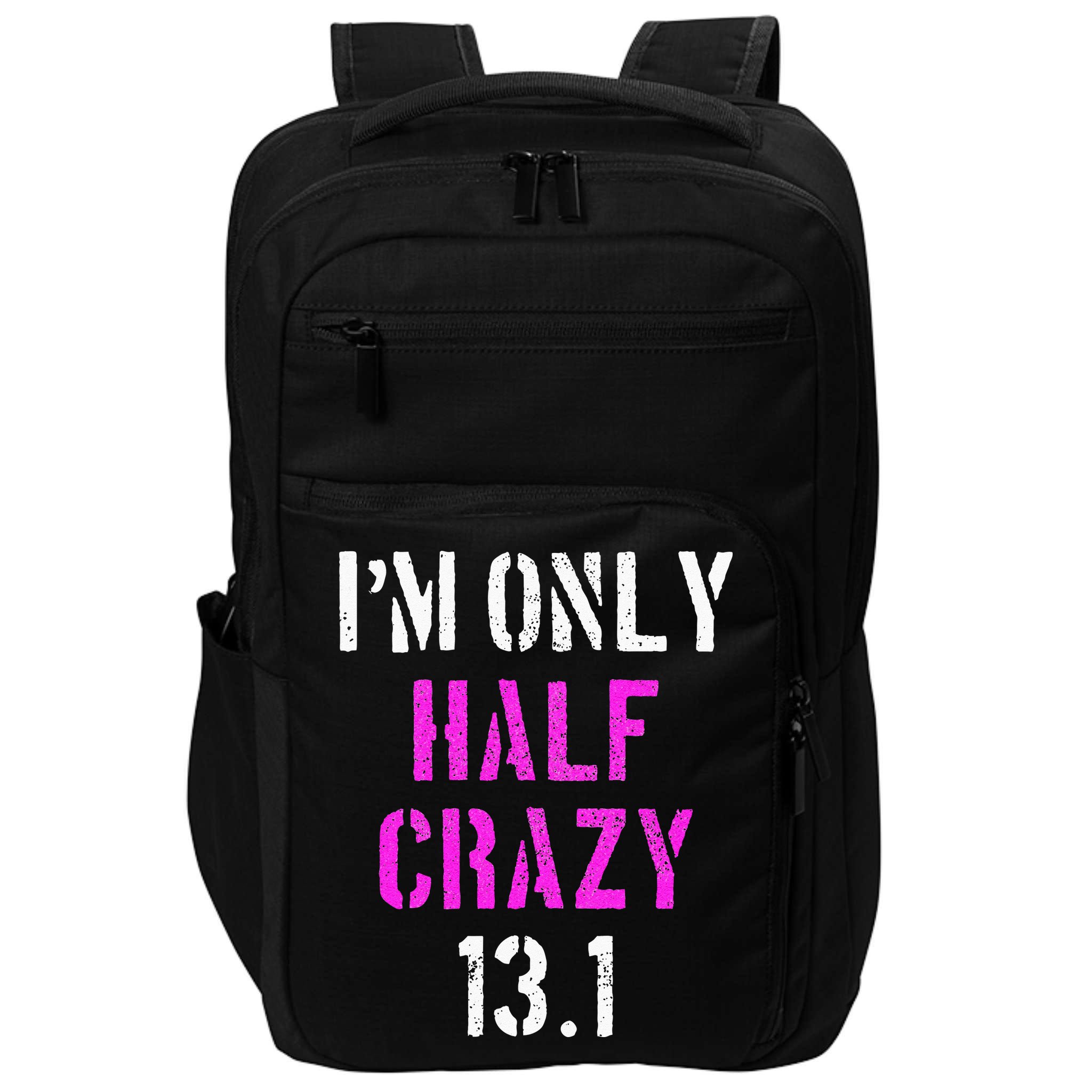 Im Only Half Crazy 13.1 Half Marathon Funny Running Gift Impact Tech Backpack