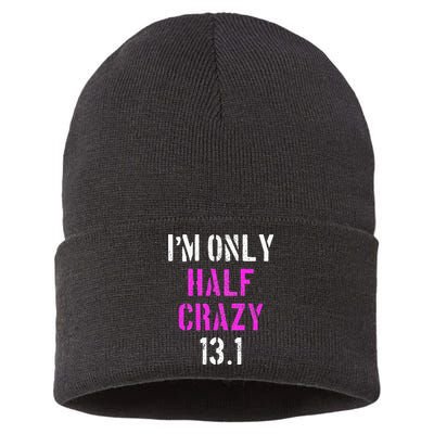 Im Only Half Crazy 13.1 Half Marathon Funny Running Gift Sustainable Knit Beanie